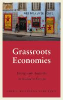 Grassroots economies living with austerity in southern Europe /