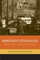 Immediate struggles people, power, and place in rural Spain /