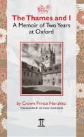 The Thames and I : a memoir by Prince Naruhito of two years at Oxford.