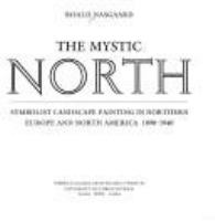 The mystic North : symbolist landscape painting in Northern Europe and North America, 1890-1940 /