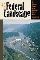 The federal landscape : an economic history of the twentieth-century West /