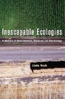 Inescapable ecologies a history of environment, disease, and knowledge /