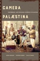 Camera Palaestina photography and displaced histories of Palestine /