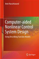 Computer-aided Nonlinear Control System Design Using Describing Function Models /