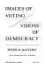 Images of voting/visions of democracy /