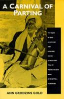 A carnival of parting : the tales of King Bharthari and King Gopi Chand as sung and told by Madhu Natisar Nath of Ghatiyali, Rajasthan /