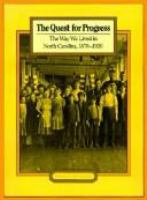 The quest for progress : the way we lived in North Carolina, 1870-1920 /