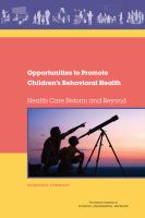 Opportunities to Promote Children's Behavioral Health : Health Care Reform and Beyond: Workshop Summary.