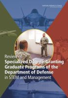 Review of Specialized Degree-Granting Graduate Programs of the Department of Defense in STEM and Management : Science, Ethics, and Governance.