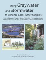 Using Graywater and Stormwater to Enhance Local Water Supplies : An Assessment of Risks, Costs, and Benefits.