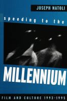 Speeding to the millennium : film & culture, 1993-1995 /