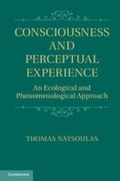 Consciousness and perceptual experience an ecological and phenomenological approach /