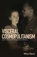 Visceral Cosmopolitanism : Gender, Culture and the Normalisation of Difference.