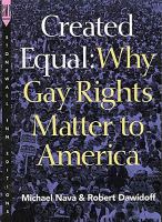 Created equal : why gay rights matter to America /