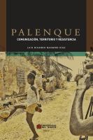 Palenque : comunicación, territorio y resistencia /