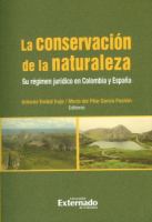 Conservación de la naturaleza. Su régimen jurídico en Colombia y España