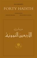 an-Nawawī's Forty hadith : an anthology of the sayings of the Prophet Muhammad /