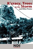 K'cracy, trees in the storm & other poems : (composed & written 1984-2006) /