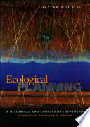 Ecological planning a historical and comparative synthesis /