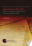 Eduard Winter 1896-1982 zpráva o originalitě a přizpůsobení se sudetoněmeckého historika = Eduard Winter (1896-1982) a report on the originality and adaptability of the Sudeten-German historian /