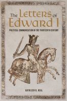 The Letters of Edward I : Political Communication in the Thirteenth Century /