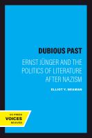 A dubious past : Ernst Junger and the politics of literature after Nazism /