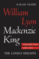 William Lyon Mackenzie King, Volume II, 1924-1932.