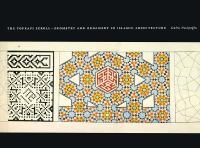 The Topkapı scroll : geometry and ornament in Islamic architecture : Topkapı Palace Museum Library MS H. 1956 /