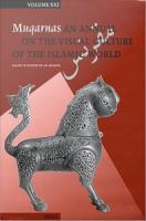 Muqarnas, Volume 21 - Essays in Honor of J.M. Rogers : An Annual on the Visual Culture of the Islamic World.