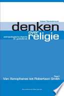 Denken over religie. Deel III Hedendaagse perspectieven : Antropologische theorie en godsdienst /