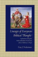 Lineages of European political thought : explorations along the medieval/modern divide from John of Salisbury to Hegel /