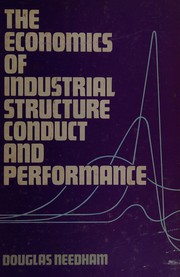 The economics of industrial structure, conduct, and performance /