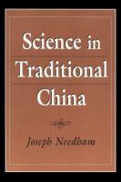 Science in traditional China : a comparative perspective /