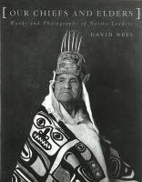 Our chiefs and elders words and photographs of Native leaders /