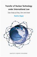 Transfer of nuclear technology under international law case study of Iraq, Iran and Israel /