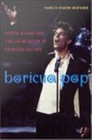 Boricua pop Puerto Ricans and the latinization of American culture /