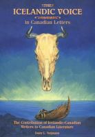 Icelandic Voice in Canadian Letters : The Contribution of Icelandic-Canadian Writers to Canadian Literature.