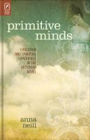 Primitive minds : evolution and spiritual experience in the Victorian novel /