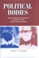 Political bodies : gender, history, and the struggle for narrative power in recent Chilean literature /