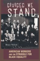Divided we stand : American workers and the struggle for Black equality /