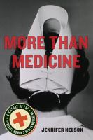 More than medicine a history of the feminist women's health movement /
