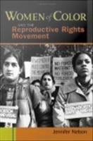 Women of Color and the Reproductive Rights Movement.