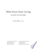 White House stone carving : builders and restorers /