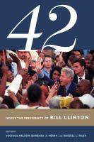 42 : Inside the Presidency of Bill Clinton.
