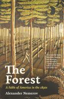 The forest : a fable of America in the 1830s /