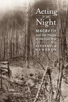 Acting in the night : Macbeth and the places of the Civil War /