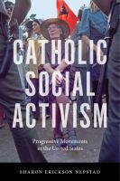 Catholic social activism : progressive movements in the United States /