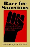 Race for sanctions : African Americans against apartheid, 1946-1994 /