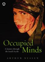 Occupied Minds : A Journey Through the Israeli Psyche.