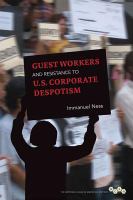 Guest workers and resistance to U.S. corporate despotism